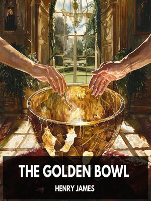 cover image of The Golden Bowl (Unabridged)